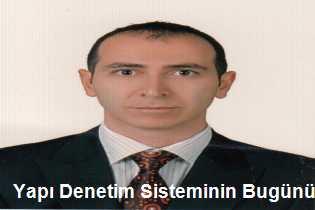 YAPI DENETİM SİSTEMİNİN BUGÜNÜ VE GELECEĞİ