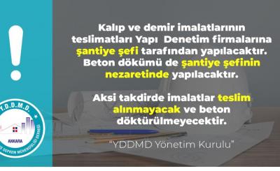 ‼;Kalıp ve demir imalatlarının teslimatları‼; Yapı Denetim firmalarına Şantiye şefi tarafından yapılacaktır. Beton dökümü de ‼;şantiye şefinin ‼; nezaretinde yapılacaktır. Aksi takdirde imalatlar teslim alınmayacak ve b
